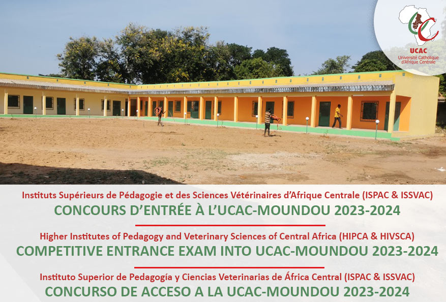 Concours d’entrée à l’UCAC-Moundou (ISPAC & ISSVAC) 2023-2024