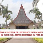 Mise au point du Recteur de l'Universite Catholique d'Afrique Centrale au sujet de la sortie médiatique du Prof. Claude ABE