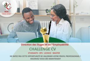 Relevez le Challenge CV ! - Forum International sur l'Employabilité à l'UCAC - Direction des Stages et de l'Employabilité
