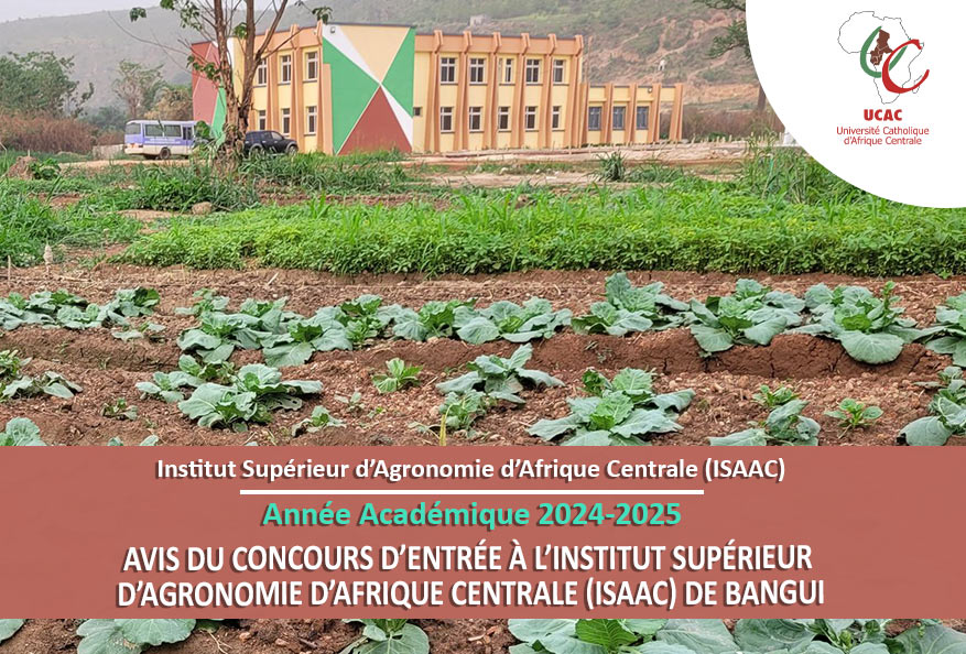 Avis du concours d’entrée à l’Institut Supérieur d’Agronomie d’Afrique Centrale (ISAAC) de Bangui – année académique 2024-2025