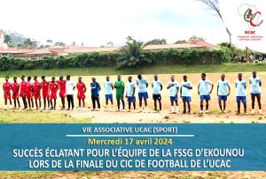 Succès éclatant pour l’Équipe de la FSSG d’Ekounou lors de la Finale du CIC de Football de l’UCAC