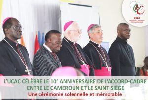 L’UCAC célèbre le 10ᵉ anniversaire de l’Accord-Cadre entre le Cameroun et le Saint-Siège