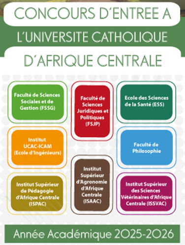 CONCOURS D’ENTRÉE A L’UNIVERSITÉ CATHOLIQUE D’AFRIQUE CENTRALE 2025-2026