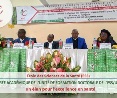 Rentrée Académique de l’Unité de Formation Doctorale de l'ESS/UCAC : un élan pour l’excellence en santé